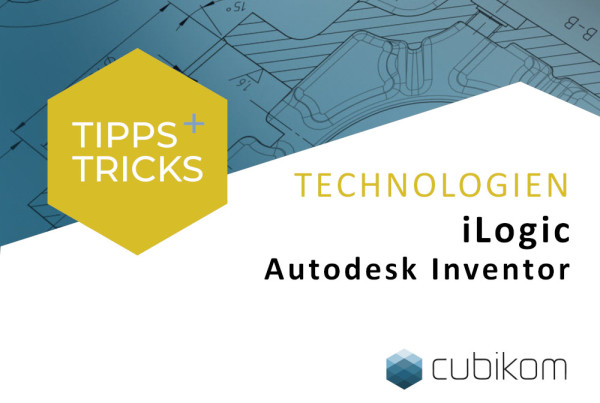 cubikom_Tipps_und_Tricks_Technologien_iLogic